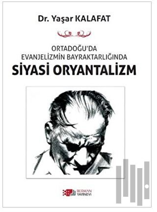 Ortadoğu’da Evanjelizmin Bayraktarlığında Siyasi Oryantalizm