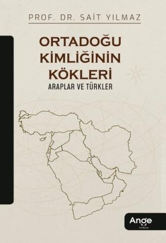 Ortadoğu Kimliğinin Kökleri - Araplar ve Türkler | Kitap Ambarı