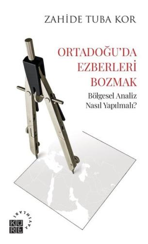 Ortadoğu'da Ezberleri Bozmak - Bölgesel Analiz Nasıl Yapılmalı? | Kita