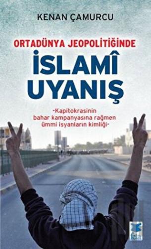 Ortadünya Jeopolitiğinde İslami Uyanış | Kitap Ambarı