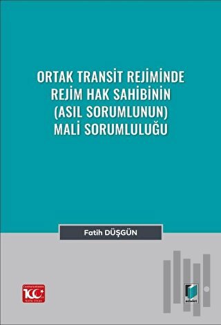 Ortak Transit Rejiminde Rejim Hak Sahibinin (Asıl Sorumlunun) Mali Sorumluluğu