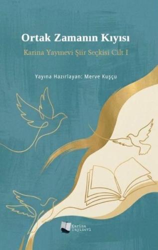 Ortak Zamanın Kıyısı - Karina Yayınevi Şiir Seçkisi Cilt 1 | Kitap Amb
