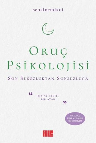 Oruç Psikolojisi - Son Susuzluktan Sonsuzluğa | Kitap Ambarı