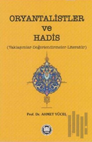 Oryantalistler ve Hadis | Kitap Ambarı