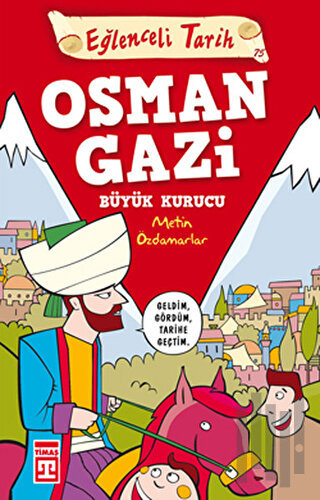 Osman Gazi Büyük Kurucu - Eğlenceli Tarih | Kitap Ambarı