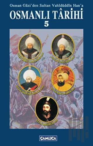Osman Gazi’den Sultan Vahidüddin Han’a Osmanlı Tarihi 5 | Kitap Ambarı