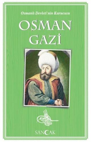 Osman Gazi - Osmanlı Devleti'nin Kurucusu | Kitap Ambarı