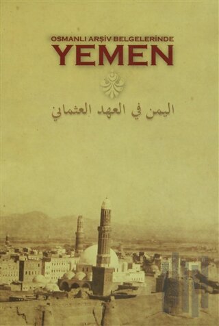 Osmanlı Arşiv Belgelerinde Yemen (Ciltli)