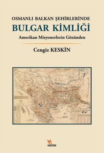Osmanlı Balkan Şehirlerinde Bulgar Kimliği - Amerikan Misyonerlerin Gö