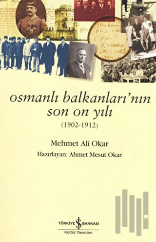 Osmanlı Balkanları'nın Son On Yılı | Kitap Ambarı