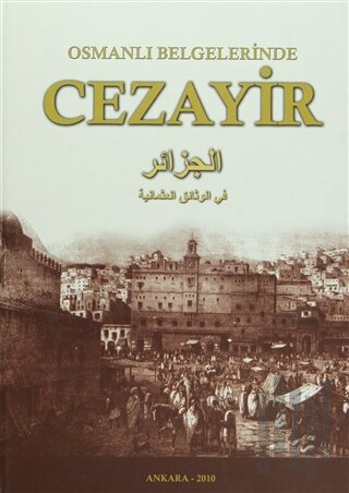 Osmanlı Belgelerinde Cezayir (Ciltli)