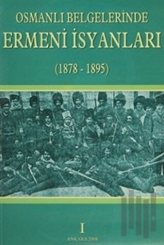 Osmanlı Belgelerinde Ermeni İsyanları 1 (1878-1895) | Kitap Ambarı