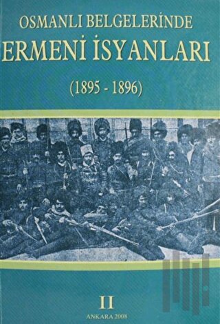Osmanlı Belgelerinde Ermeni İsyanları 2 (1895-1896) | Kitap Ambarı
