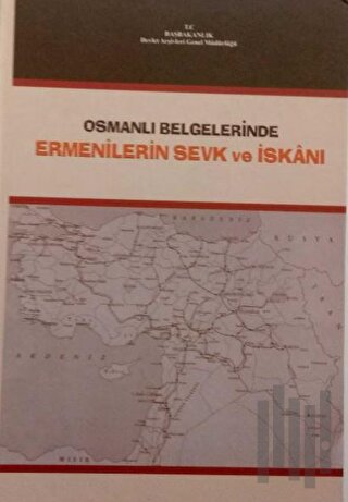 Osmanlı Belgelerinde Ermenilerin Sevk ve İskanı 1878 - 1920 (Ciltli) |