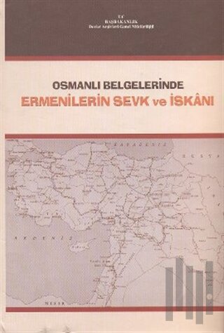 Osmanlı Belgelerinde Ermenilerin Sevk ve İskanı (Ciltli) | Kitap Ambar