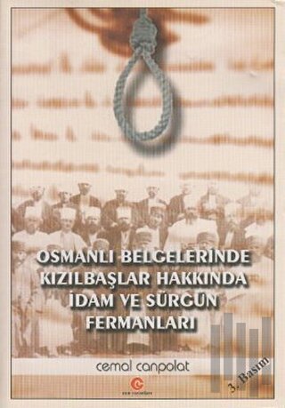 Osmanlı Belgelerinde Kızılbaşlar Hakkında İdam ve Sürgün Fermanları | 
