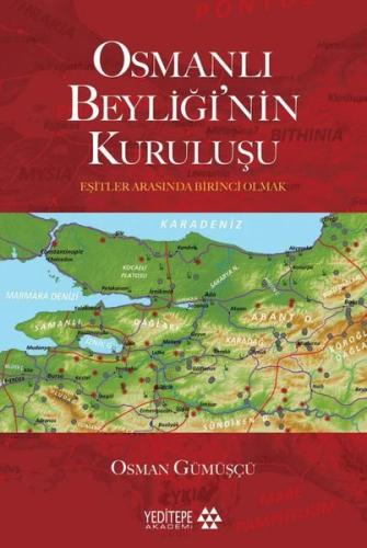 Osmanlı Beyliği'nin Kuruluşu - Eşitler Arasında Birinci Olmak | Kitap 