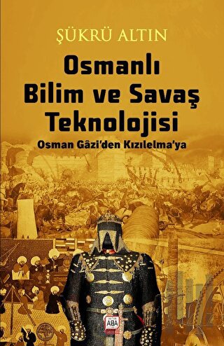 Osmanlı Bilim ve Savaş Teknolojisi | Kitap Ambarı