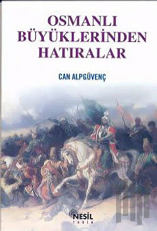 Osmanlı Büyüklerinden Hatıralar | Kitap Ambarı