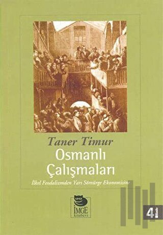 Osmanlı Çalışmaları: İlkel Feodalizmden Yarı Sömürge Ekonomisine | Kit