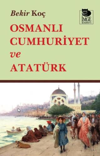 Osmanlı Cumhuriyet ve Atatürk | Kitap Ambarı