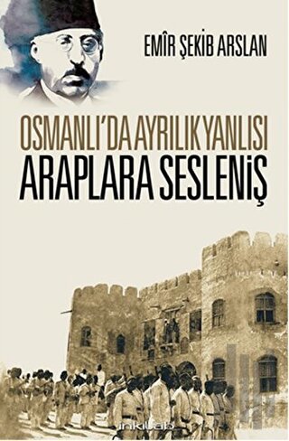 Osmanlı’da Ayrılık Yanlısı Araplara Sesleniş | Kitap Ambarı