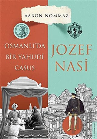 Osmanlı’da Bir Yahudi Casus - Josef Nasi | Kitap Ambarı
