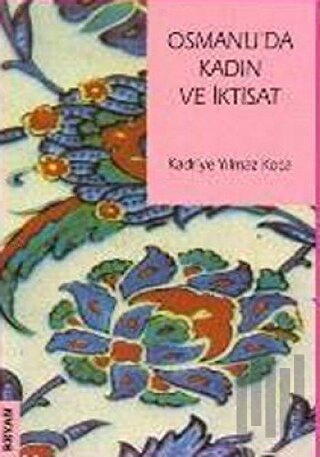 Osmanlı’da Kadın ve İktisat