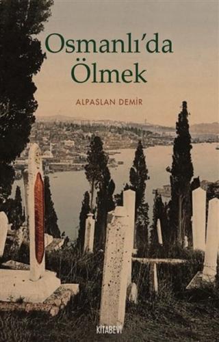 Osmanlı’da Ölmek | Kitap Ambarı
