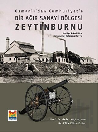 Osmanlı’dan Cumhuriyet’e Bir Ağır Sanayi Bölgesi Zeytinburnu | Kitap A