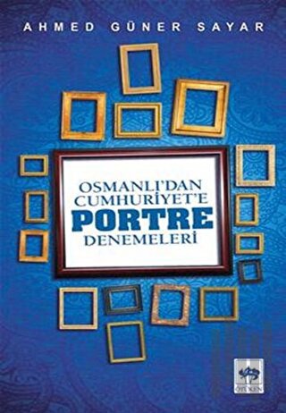 Osmanlı’dan Cumhuriyet'e Portre Denemeleri | Kitap Ambarı