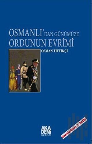 Osmanlı’dan Günümüze Ordunun Evrimi | Kitap Ambarı