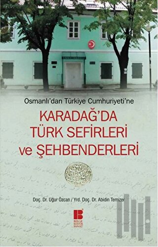 Osmanlı’dan Türkiye Cumhuriyeti’ne Karadağ’da Türk Sefirleri ve Şehben