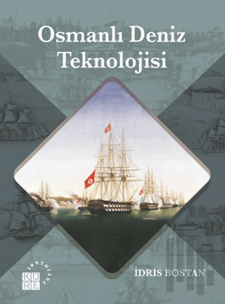 Osmanlı Deniz Teknolojisi | Kitap Ambarı