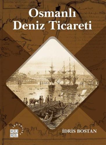 Osmanlı Deniz Ticareti | Kitap Ambarı