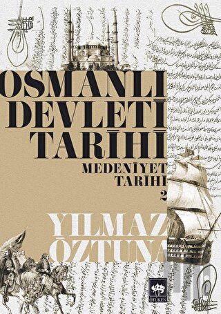 Osmanlı Devleti Tarihi Medeniyet Tarihi 2 | Kitap Ambarı