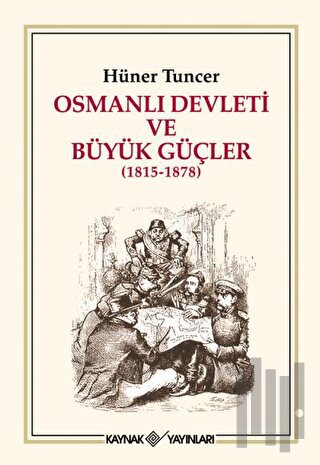 Osmanlı Devleti ve Büyük Güçler (1815 - 1878) | Kitap Ambarı
