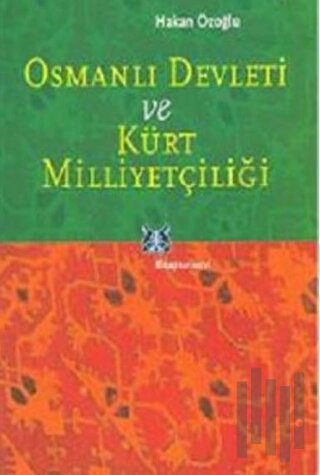 Osmanlı Devleti ve Kürt Milliyetçiliği | Kitap Ambarı