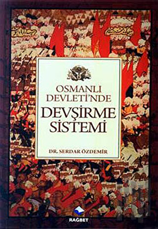 Osmanlı Devletinde Devşirme Sistemi