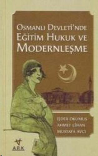 Osmanlı Devleti'nde Eğitim Hukuk ve Modernleşme | Kitap Ambarı