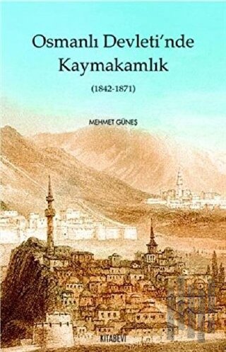 Osmanlı Devletinde Kaymakamlık (1842-1871) | Kitap Ambarı
