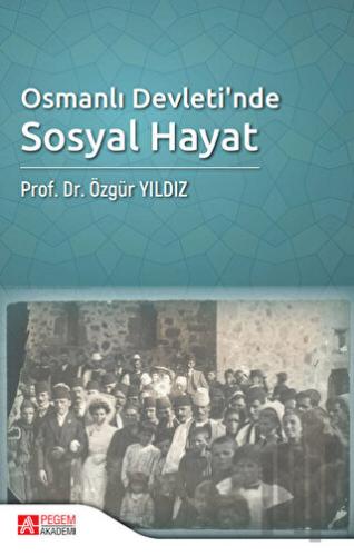 Osmanlı Devleti'nde Sosyal Hayat | Kitap Ambarı