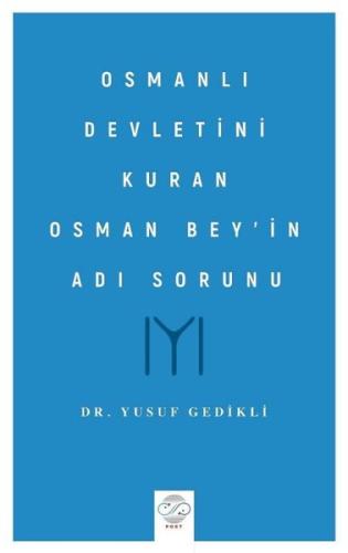 Osmanlı Devletini Kuran Osman Bey'in Adı Sorunu | Kitap Ambarı