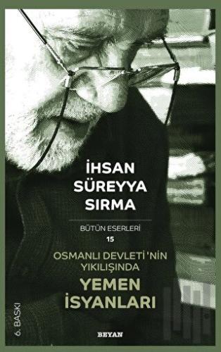 Osmanlı Devletinin Yıkılışında Yemen İsyanları | Kitap Ambarı