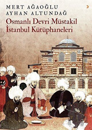 Osmanlı Devri Müstakil İstanbul Kütüphaneleri | Kitap Ambarı
