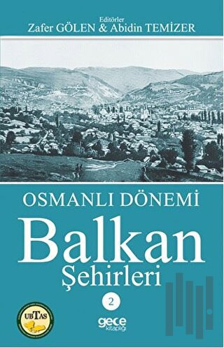 Osmanlı Dönemi Balkan Şehirleri 2 | Kitap Ambarı