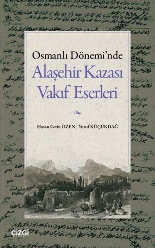 Osmanlı Dönemi'nde Alaşehir Kazası Vakıf Eserleri | Kitap Ambarı