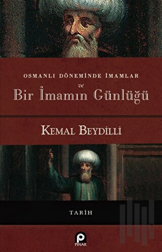 Osmanlı Döneminde İmamlar ve Bir İmamın Günlüğü (Ciltli) | Kitap Ambar