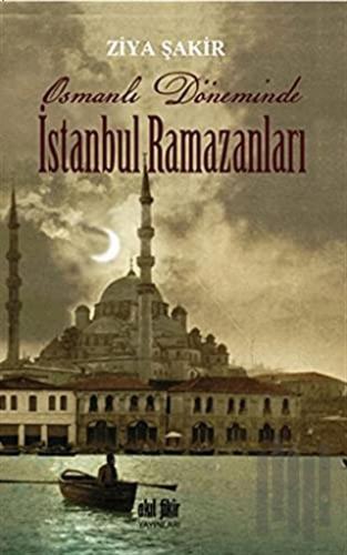 Osmanlı Döneminde İstanbul Ramazanları | Kitap Ambarı