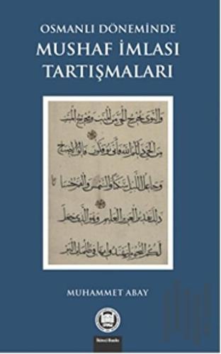 Osmanlı Döneminde Mushaf İmlası Tartışmaları | Kitap Ambarı